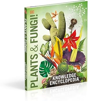 DK Children Knowledge Encyclopedia Plants and Fungi! Our Growing